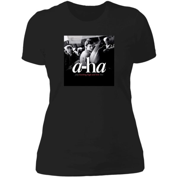 hunting high ha a-ha low hunting low lady t-shirt