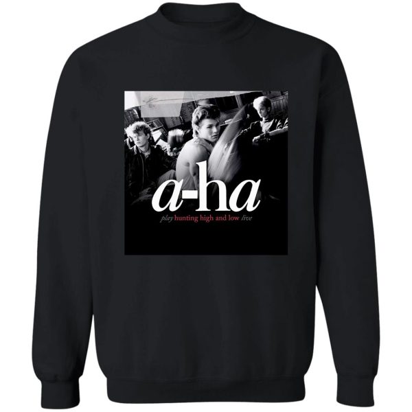 hunting high ha a-ha low hunting low sweatshirt