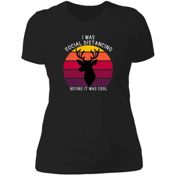 hunting i was social distancing before it was cool funny retirement gift for deer hunting lover lady t-shirt