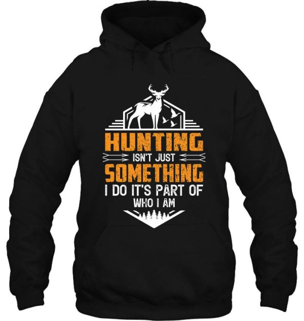 hunting is a part of who i am funny hunting lovers hoodie