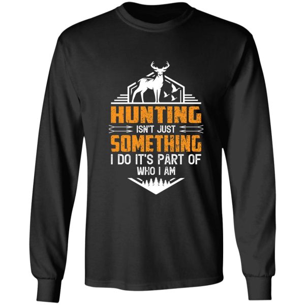 hunting is a part of who i am funny hunting lovers long sleeve