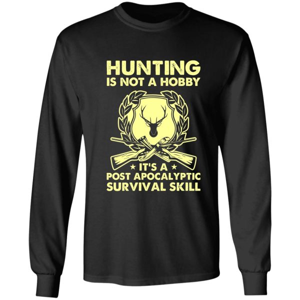 hunting is a post apocalyptic survival skill long sleeve