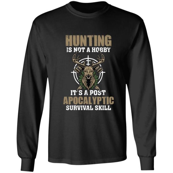 hunting is a post apocalyptic survival skill t-shirt long sleeve