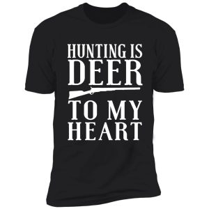 hunting is deer to my heart funny shirt