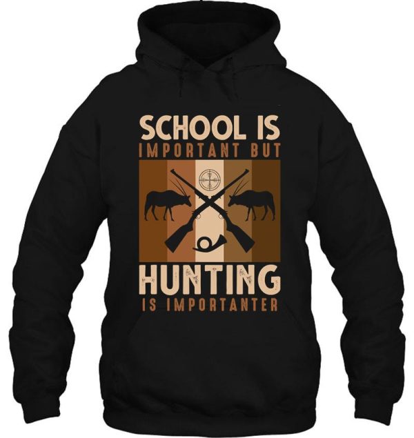 hunting is importanter funny natural hoodie