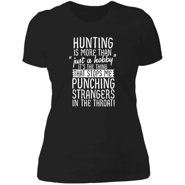 hunting is more than just a hobby lady t-shirt