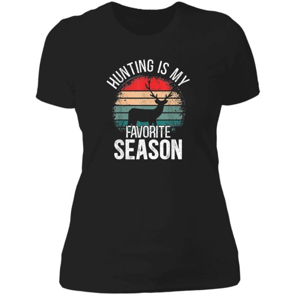 hunting is my favorite season lady t-shirt