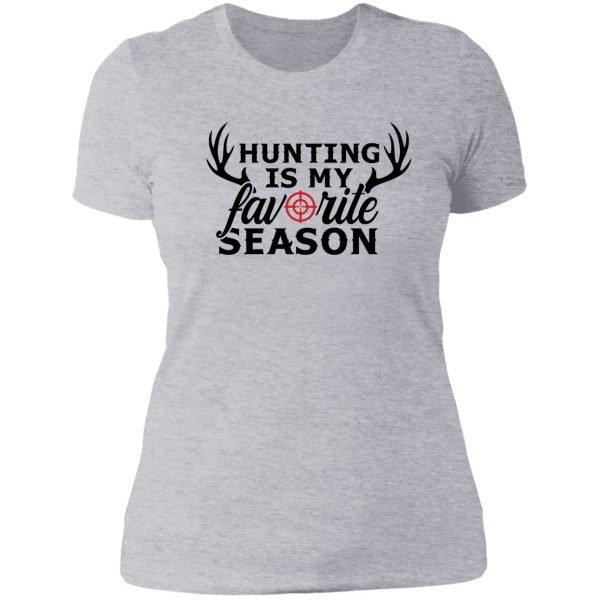 hunting is my favorite season t-shirt lady t-shirt