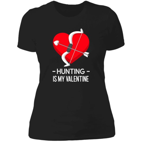 hunting is my valentine lady t-shirt