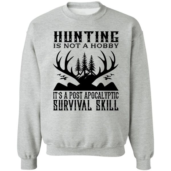 hunting is not-01 sweatshirt