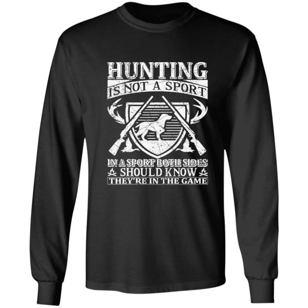 hunting is not a sport funny hunter long sleeve