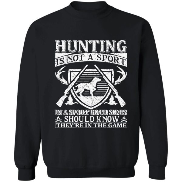 hunting is not a sport funny hunter sweatshirt