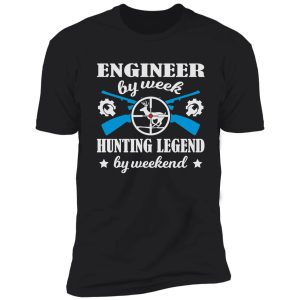 hunting legend engineer by weekend shirt