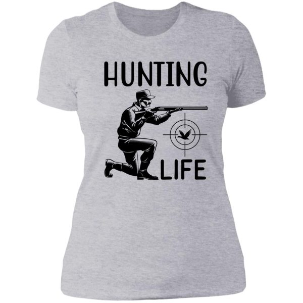 hunting life! lady t-shirt