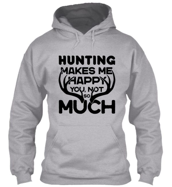 hunting makes me happy original deer hunting design hoodie