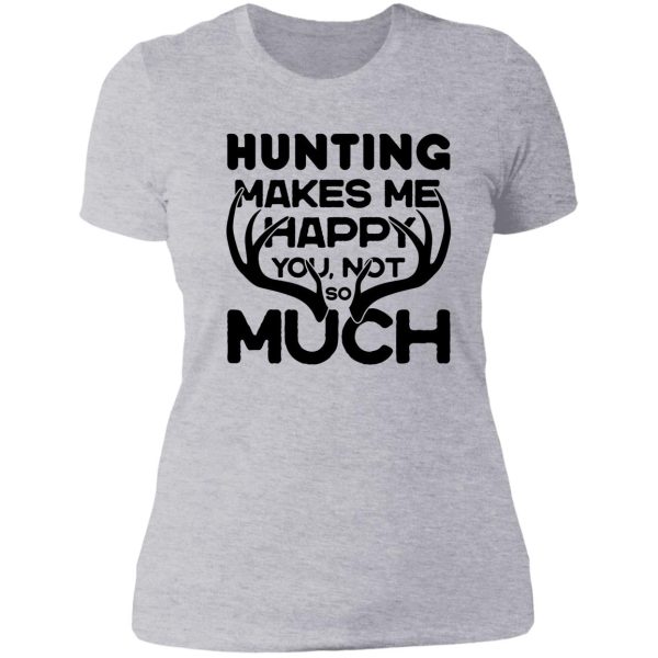 hunting makes me happy original deer hunting design lady t-shirt