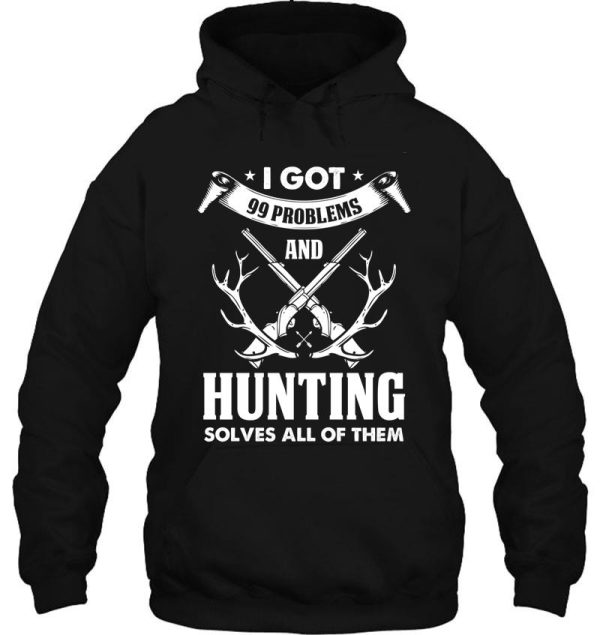 hunting solves all of them 99 problems hoodie