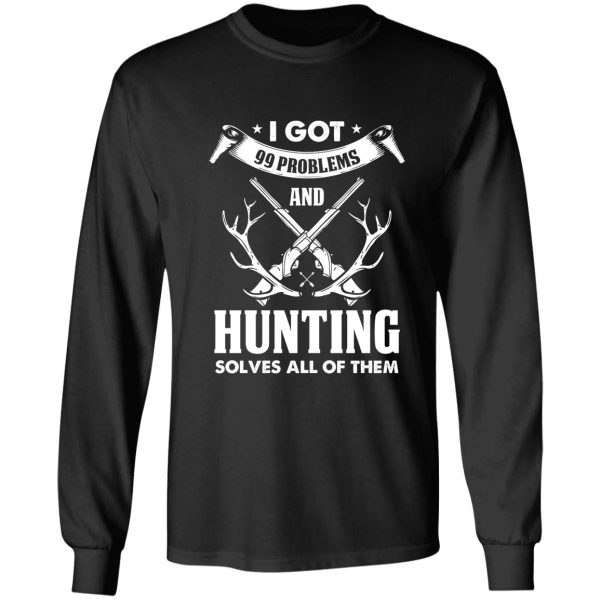 hunting solves all of them 99 problems long sleeve