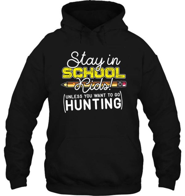 hunting stay in school kids hoodie