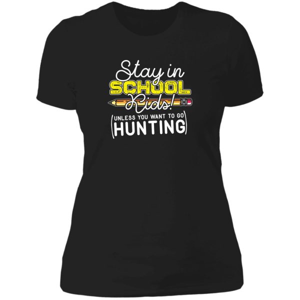 hunting stay in school kids lady t-shirt