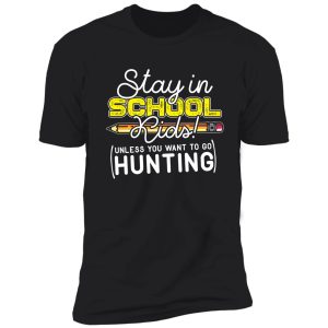 hunting stay in school kids shirt