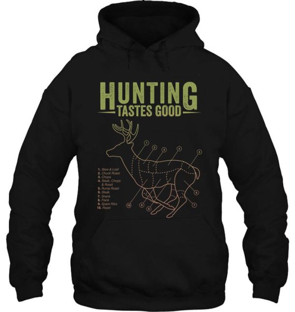 hunting tastes good - deer hunting design hoodie