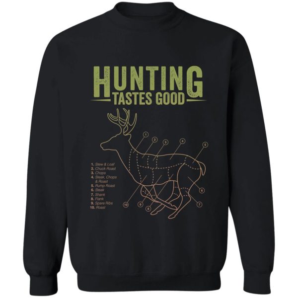 hunting tastes good - deer hunting design sweatshirt