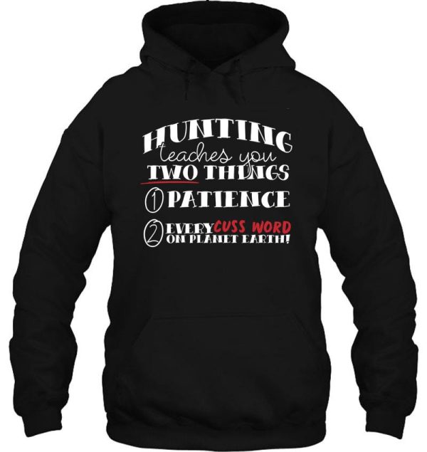 hunting teaches you two things hoodie