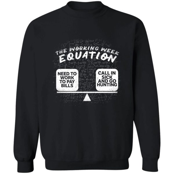 hunting the working week equation sweatshirt