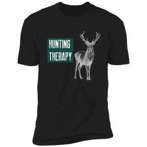 hunting therapy shirt