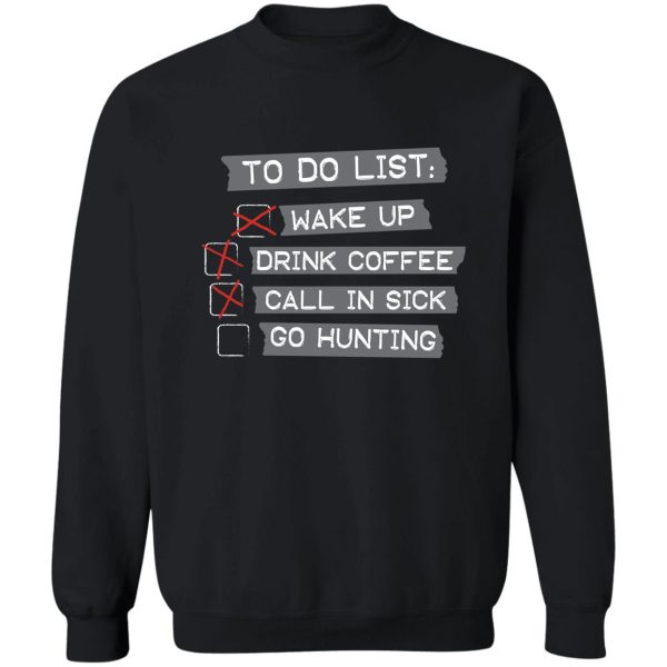 hunting to do list sweatshirt