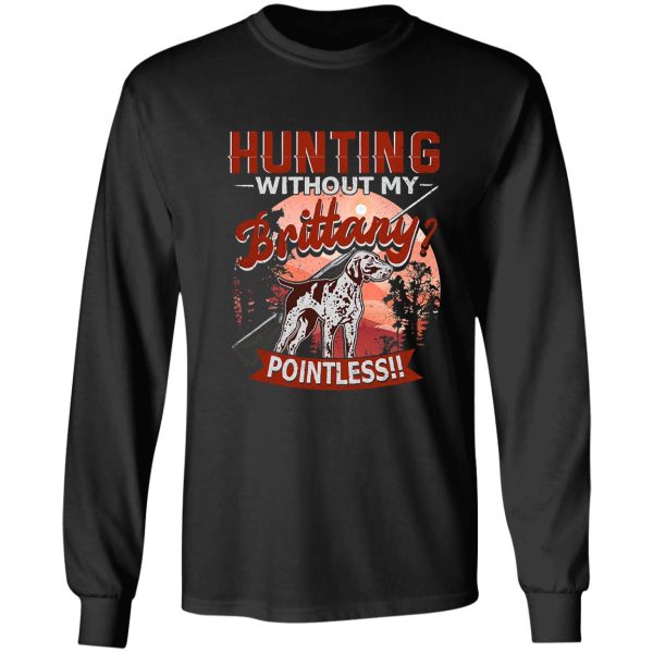 hunting without my brittany dog long sleeve
