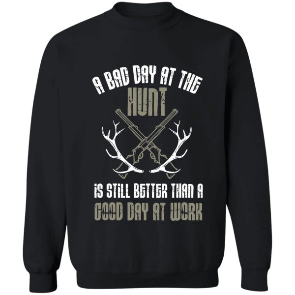 hunting work hunter saying funny sweatshirt