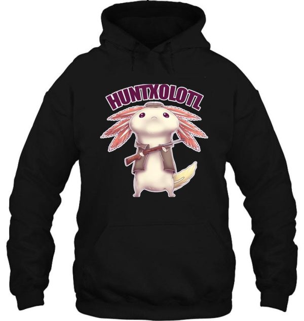 huntxolotl axolotl hunter funny hoodie