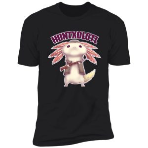 huntxolotl axolotl hunter funny shirt