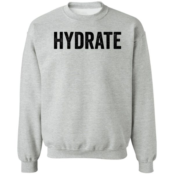 hydrate - camper hiker climber sweatshirt