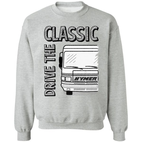 hymer drive the classic sweatshirt