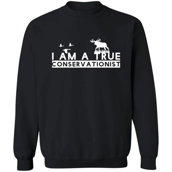 i am a true conservationist t-shirt & stickers funny hunting shirt sweatshirt