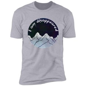 i am disappeared shirt