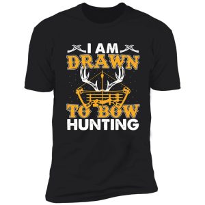i am drawn to bow hunting archer hunt shirt