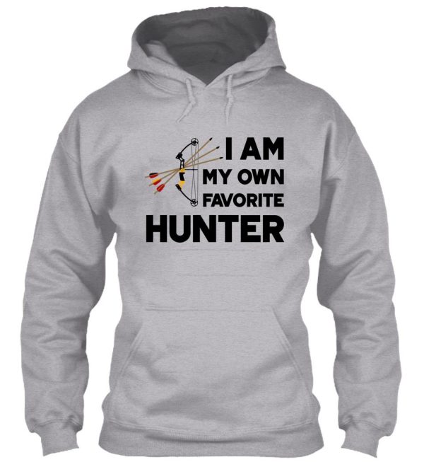 i am my own favorite hunter hoodie