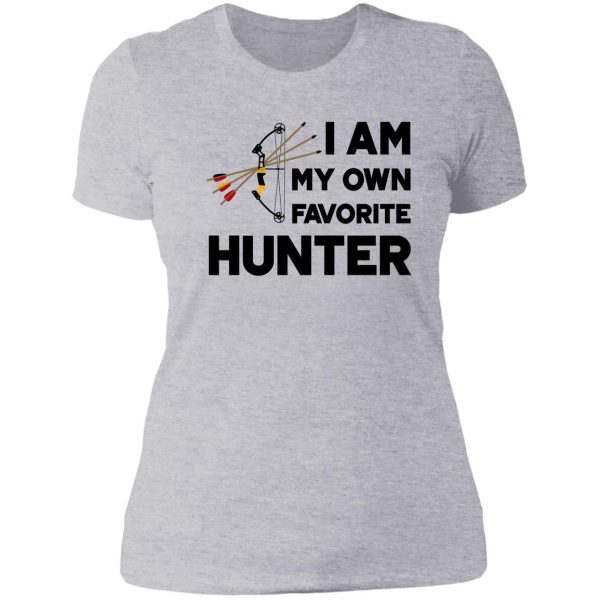 i am my own favorite hunter lady t-shirt