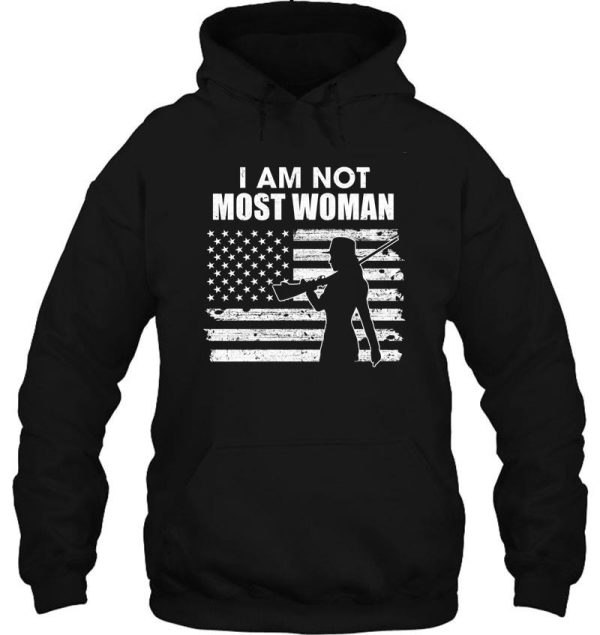 i am not most women hunting hunter girls women hoodie