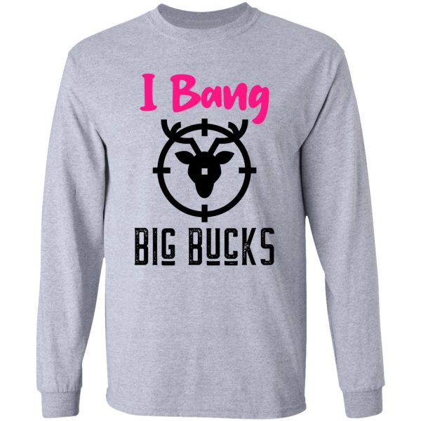 i bang big bucks long sleeve