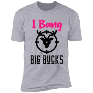 i bang big bucks shirt