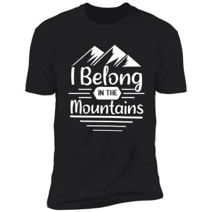 i belong in the mountains shirt