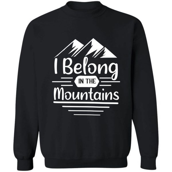 i belong in the mountains sweatshirt