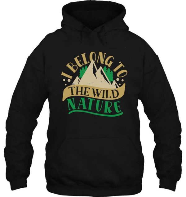 i belong to the wild nature i will hike more hoodie