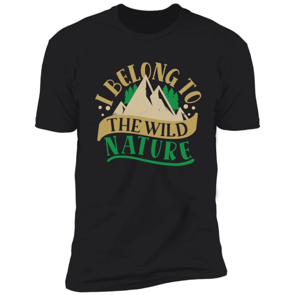 i belong to the wild nature i will hike more shirt