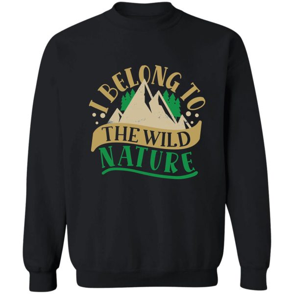 i belong to the wild nature i will hike more sweatshirt